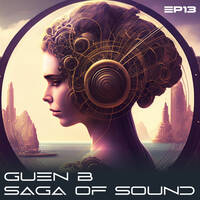 Guen B @ Saga Of Sound EP 13 Melodic Techno &amp; Progressive House by Guen B Music