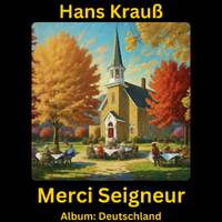 Merci Seigneur by Hans Krauß