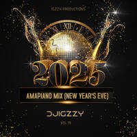 Amapiano Mix vol19 (NEW YEAR'S EVE 2025) by DJ Igzzy Makakole