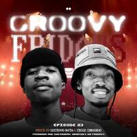 Groovy Fridays EP 23 - Mixed By Gustavo &amp; Ziggo by GROOVY FRIDAYS SERIES (SEASON 1)
