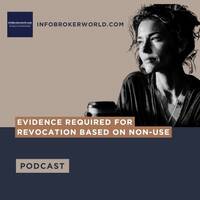 Evidence Required for Revocation Based on Non-Use - infobrokerworld.com Podcast by infobroker