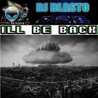 Ill Be Back by DjBlasto