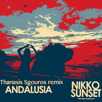 Nikko Sunset - Andalusia (Thanasis Sgouros remix) by Thanasis Sgouros