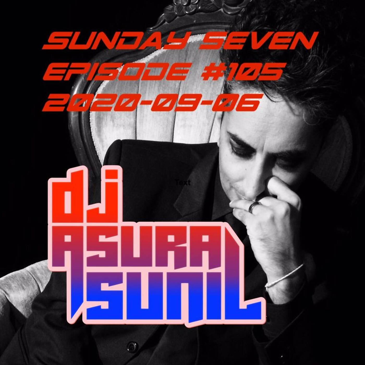 DJ AsuraSunil's Sunday Seven Mixshow #105 - 20200906 episode artwork