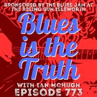 Blues is the Truth 773 by Blues is the Truth