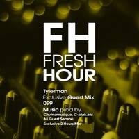 Fresh Hour 099: Excl. Guest Tylerman by ZWDE