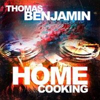 Home Cooking - Thomas Benjamin Mix Album by Thomas Benjamin