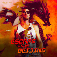 Escape From Beijing - Main Theme by Oscillian