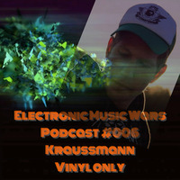 EMW Podcast #006 - Kraussmann - Vinyl only by Electronic Music Wars