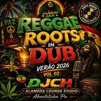 REGGAE ROOTS IN DUB VERÂO 2026 VOL 02 by Carlos Henrique Rodrigues