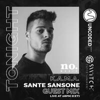 SWITCH CODE #EP399 - K.A.M.A. invite Sante Sansone by Switch Code by Switch Entertainment