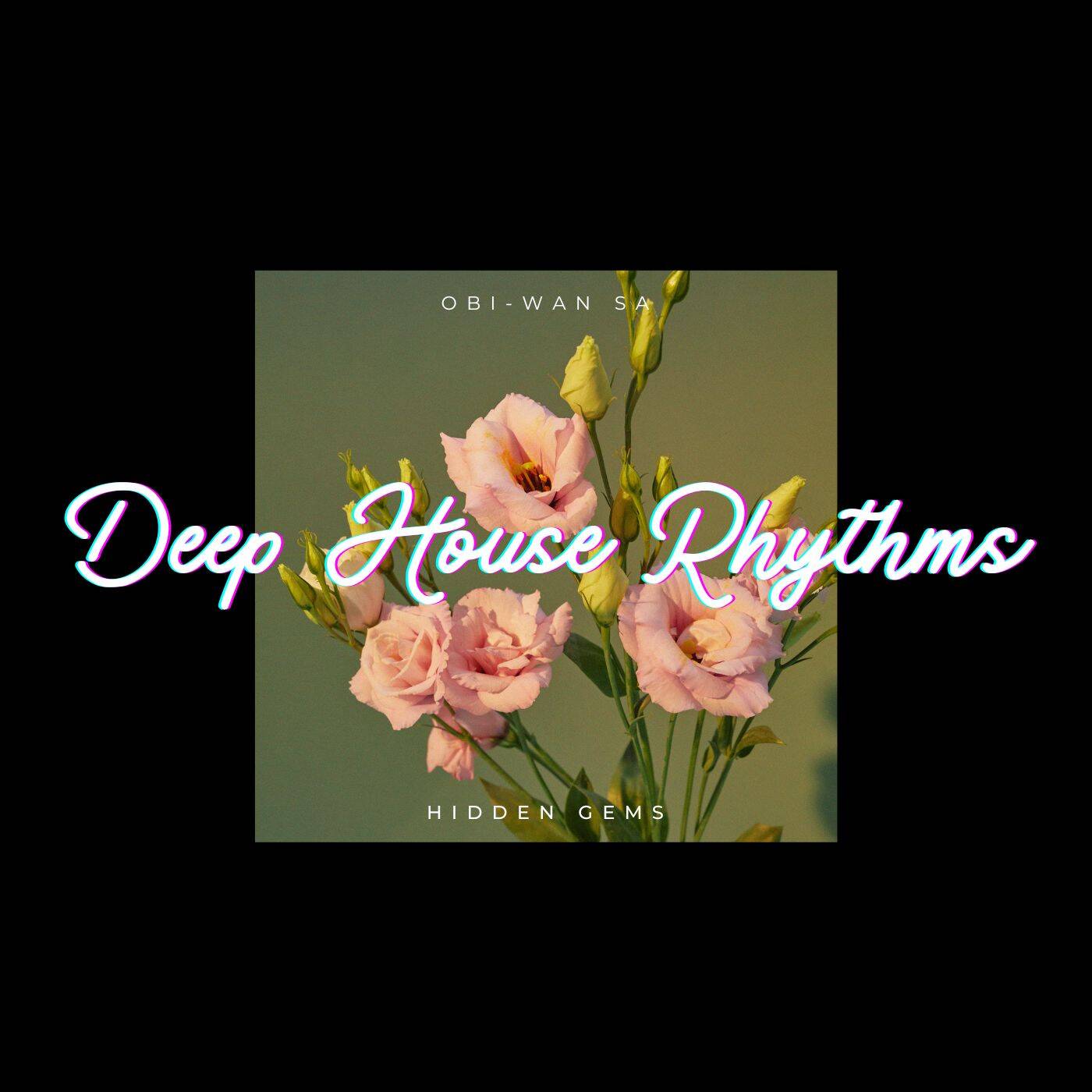 Deep House Rhythms May Edition by Obi-Wan SA 07 May 2025 episode artwork