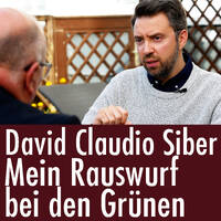 David Claudio Siber: Die Grünen und der Rauswurf. Warum und wie geht es weiter? by eingeschenkt.tv