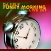 Dj Help - Funky Morning Live Set (2015) by DJ HELP