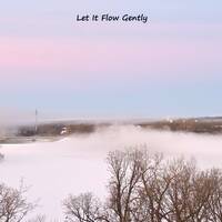 JFF 947 - Let It Flow Gently by Johanne G Gagnon