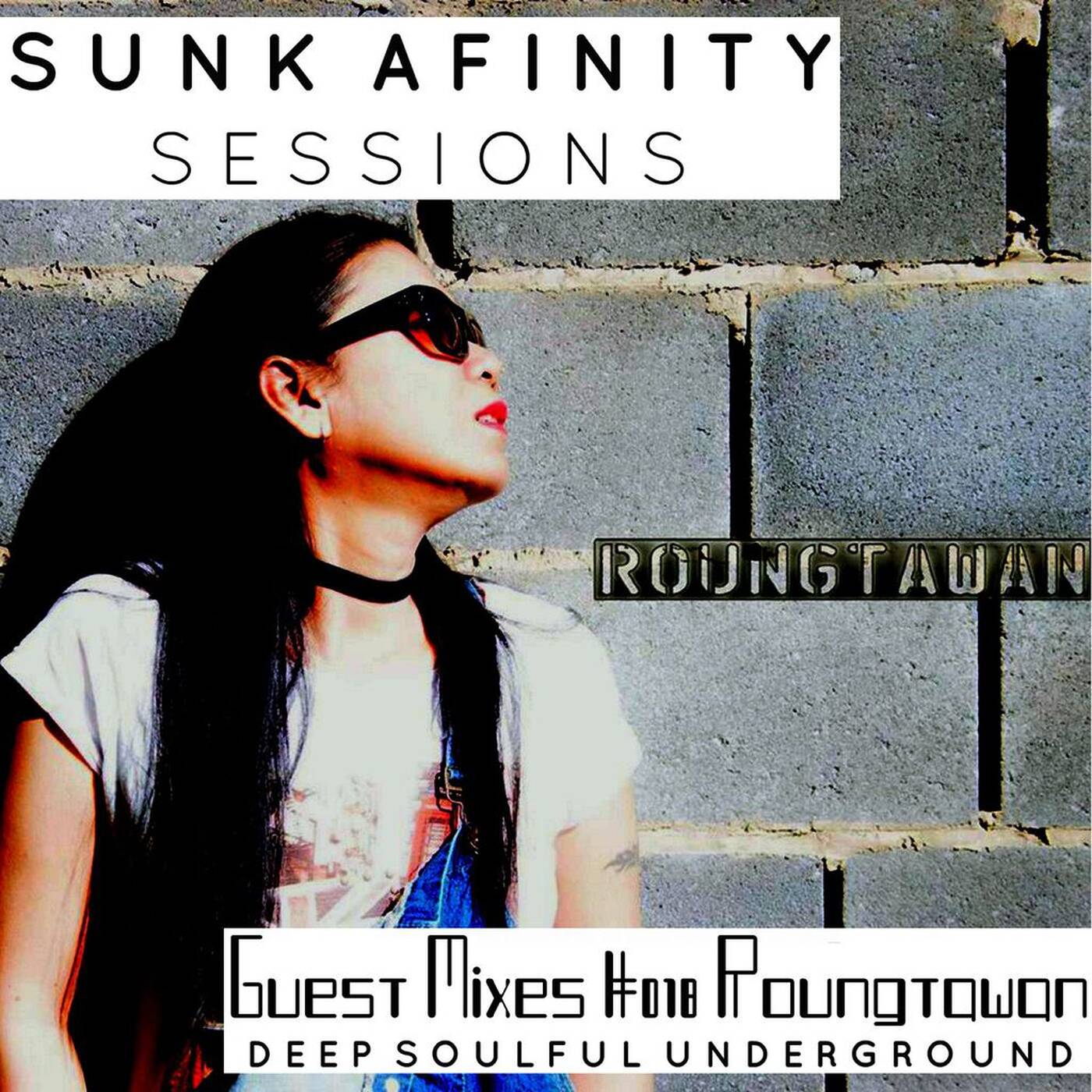 Sunk Afinity Sessions Guest Mixes #018 Roungtawan episode artwork