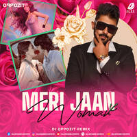 Meri Jaan X Woman (Remix) - DJ Oppozit by All Indian DJs Drive