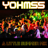 YOHMSS -  A Little Summer Mix by Yohmss