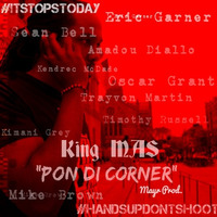 Pon Di Corner (#HandsUpDontShoot)Mayr Prod. by King MAS