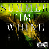 SUMMER-TIME WHINE by DJ E SMOOVE