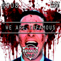 We are INFAMOUS - Episode #008 by Infamous