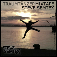 Steve Semtex Mixtape - Traumtänzer by Steve Semtex