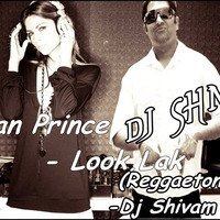 Roshan Prince - Look,Lak(Reggaeton Mix)-Dj Shivam Mehta by DjShivam Mehta
