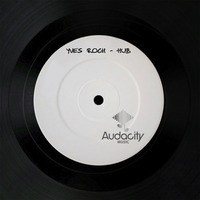 AUD013MIX_Yves Roch - Hub (Original Mix) by Audacity Music