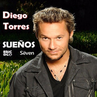 Diego Torres - Sueños (Eric DLQ &amp; Sëven Edit) by Essencials Latin Djs: Grupo Featuring