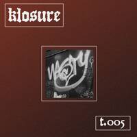 t.005 by klosure music group