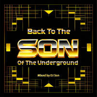 Back To The Son Of The Undreground by Dj Son