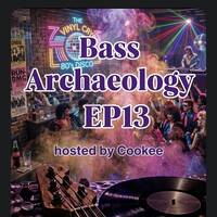 Bass Archaeology Podcast Episode 13 hosted by Cookee by DiscoCookee