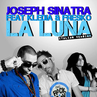 Joseph Sinatra feat. Kledia Vs Fresko - La Luna (Cool Angel vs Joseph Sinatra Club Mix)FREE DOWNLOAD by Joseph Sinatra Deejay And Producer (Italy)