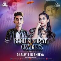 Bholi Si Surat X Cradless (Mashup) - DJ AJAY x DJ SHREYA by MumbaiRemix India™