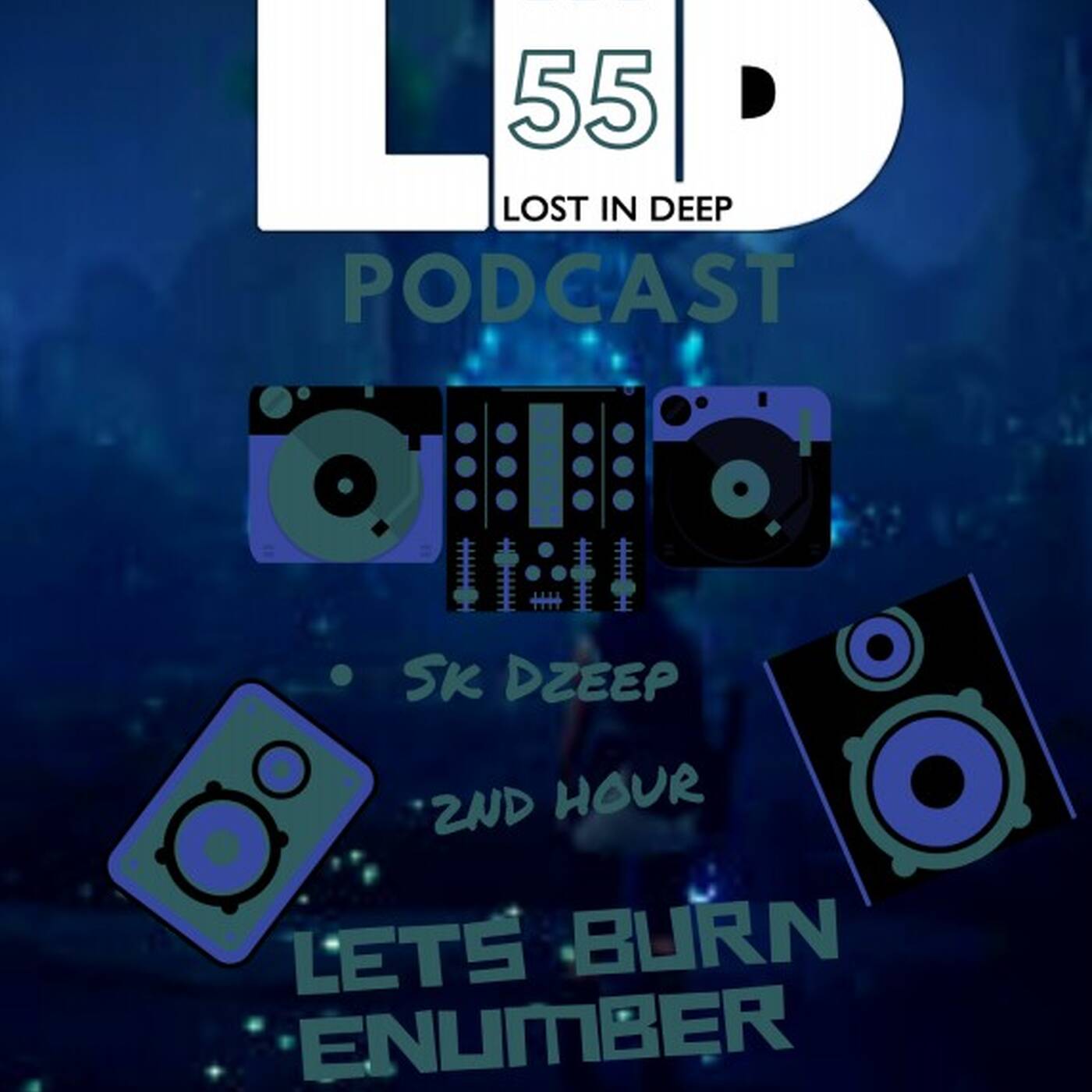 Lost In Deep VL55 2nd Hour (Everywhere I Go Is deep) episode artwork