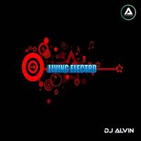 DJ Alvin - Living Electro by ALVIN PRODUCTION ®