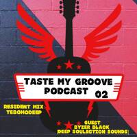 Taste My Groove Podcast 02 [Resident Mix] by TebohoDeep by Taste My Groove Podcast Show