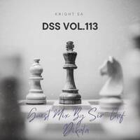 Knight SA Pres. DSS Vol.113 (Guest Mix By Sir-Chef Dikata) (Mix B) by Knight SA