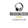 Underground Sessions 0488