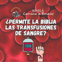 203. ¿Permite la biblia las transfusiones de sangre? | Respuestas en la Biblia by Kehila Camino a Emaus
