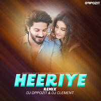 Heeriye - DJ Oppozit &amp; DJ Clement Remix by Dj Oppozit