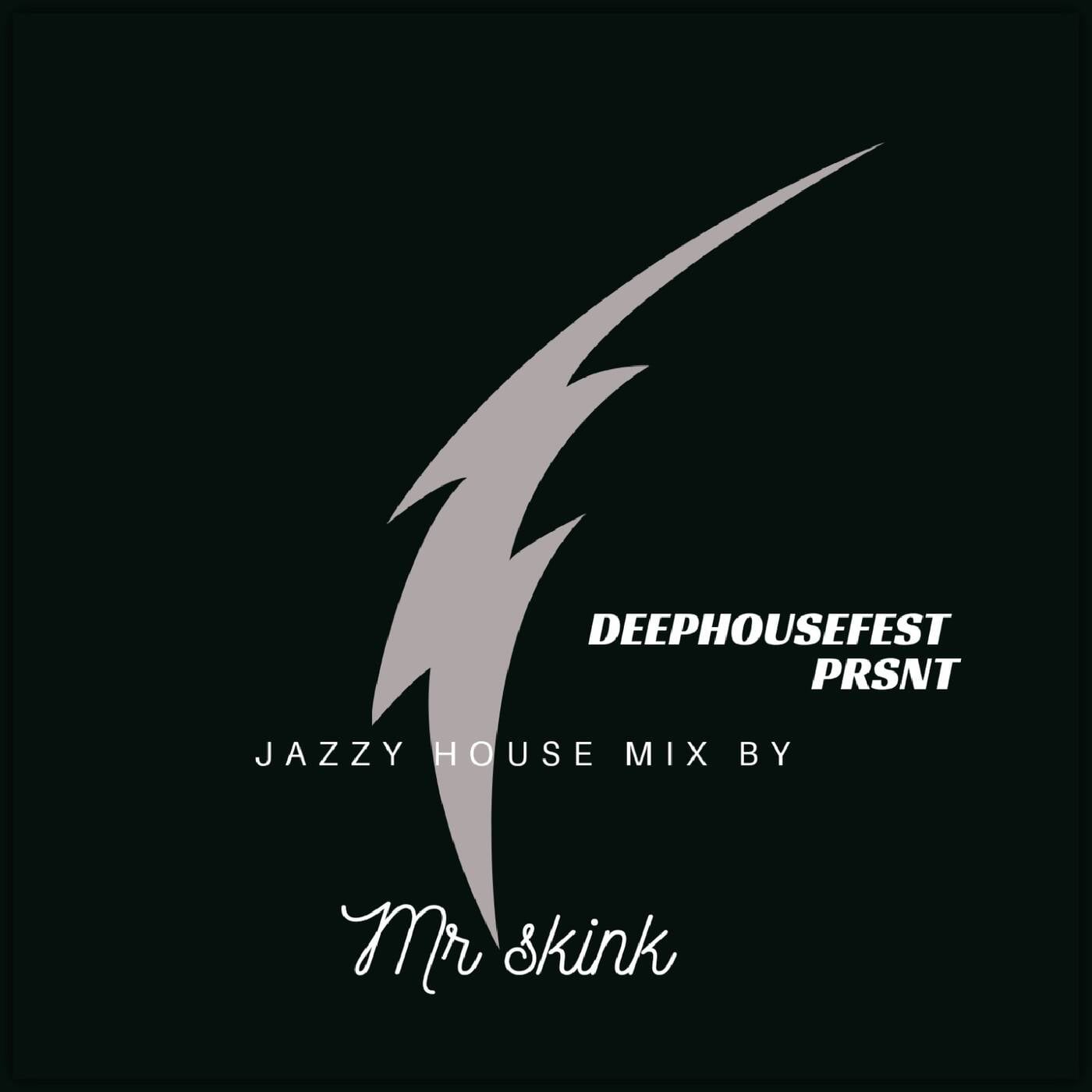 DeepHouseFest Prsnt Jazzy House mix by Mr Skink episode artwork