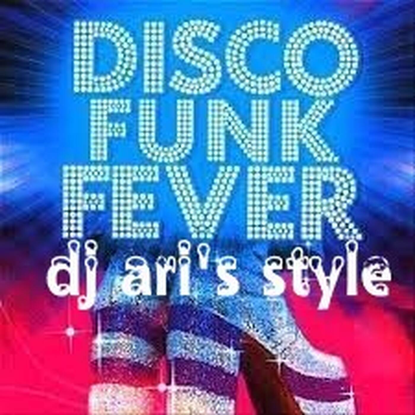 DJ ARI'S STYLE#MEGAMIX FUNKY&DISCO GROOVE HOUSE #EP 05 2023 episode artwork