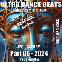 Ultra Dance Beats Part 06-2024 official Berlinflow release - mixed by Mister Tom by * Mr. TOM *