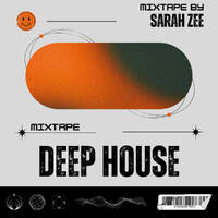 SARAH ZEE_Mixtape_Deep_House by Sarah Zee