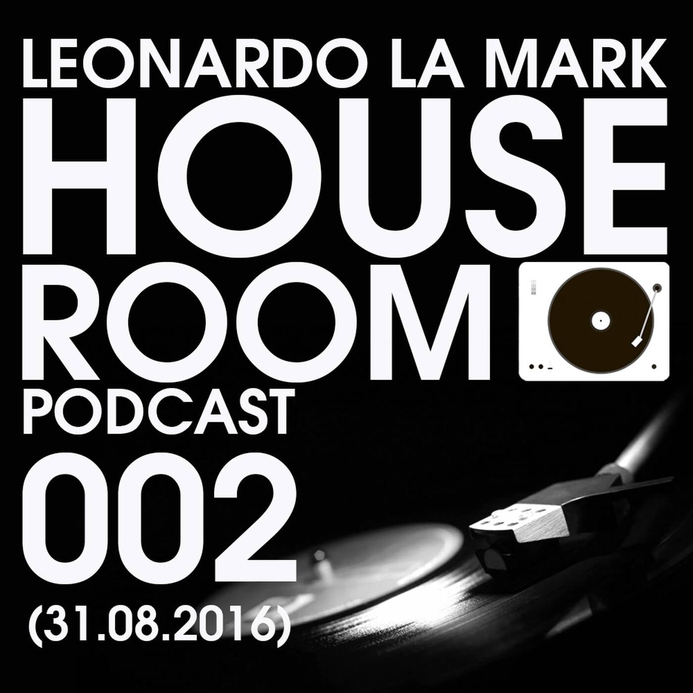 Leonardo La Mark- House Room Podcast 002 (31.08.2016) episode artwork