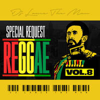 SPECIAL REQUEST REGGAE MIX VOL.8 - LANCE THE MAN by DJ LANCE THE MAN