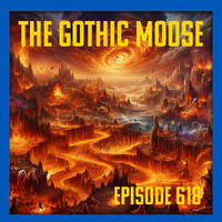 The Gothic Moose - Episode 618 by DJ Moose