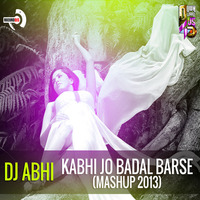 Kabhi Jo Baadal Barse (Mega Mashup 2013)(Ri$h-E-Mix) (Jackpot) (DJABHI & Rishabh) (RI$H) by DJ RI$H Delhi