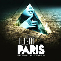 Flight to Paris (Patric van Bailey Mashup) by Patric van Bailey